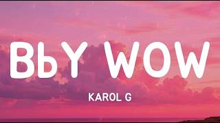 BbY WOW - KAROL G (Lyrics)