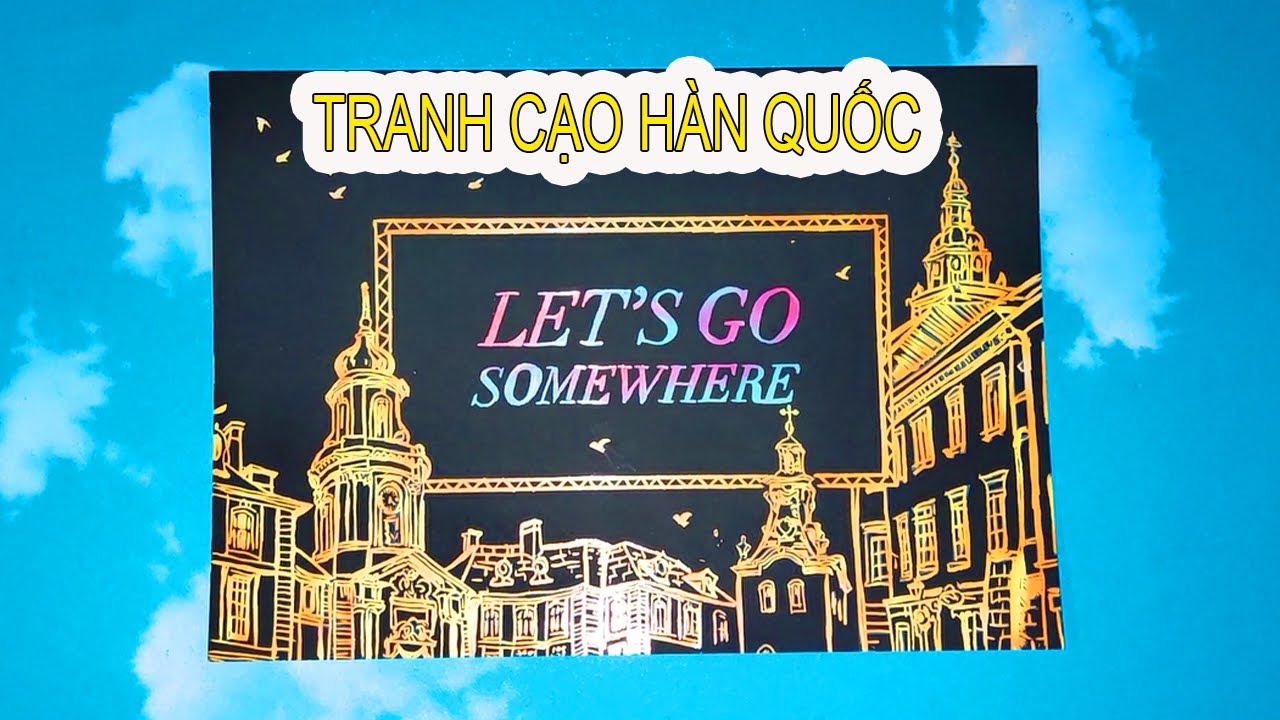 THƯ GIẢN VỚI TRANH CẠO HÀN QUỐC SCRATCH CARD | LET'S GO SOME WHERE | 