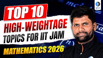 IIT JAM Mathematics Important Topics - Complete Chapter Wise Weightage | IFAS