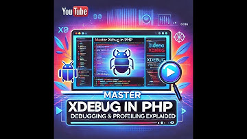 Master XDebug with PHP: A Comprehensive Guide for Debugging and Profiling