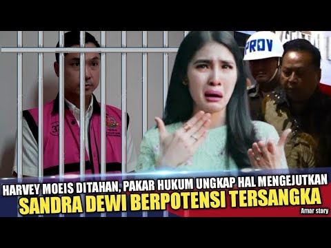 HISTERIS‼️ sang suami Harvey moeis ditahan, Sandra Dewi berpotensi tersangka