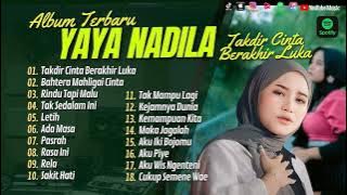 YAYA NADILA - TAKDIR CINTA BERAKHIR LUKA - BAHTERA MAHLIGAI CINTA - LETIH || LAGU POP TANPA IKLAN