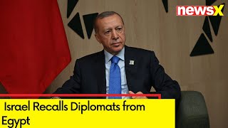 After Erdogan Attacks Israel in Rally | Israel Recalls Diplomats from Egypt | NewsX