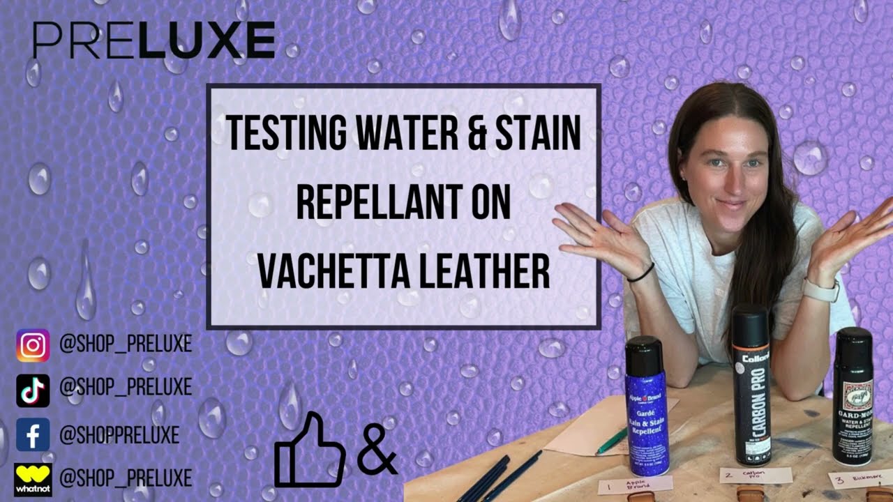 Testing water & stain repellant on vachetta leather handbags