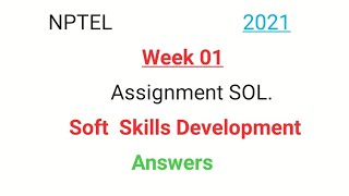 # NPTEL #2021# Week 01 # ASSIGNMENT# Soft Skill Development # screenshot 5