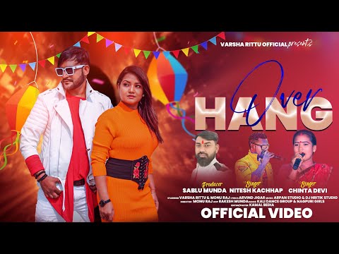 Hang Over || Official Video || Singer Nitesh Kachhap & Chinta Devi || New Nagpuri Song || Virl Video