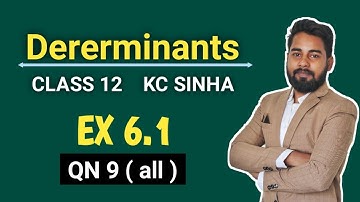 Determinants Class 12 | Ex 6.1 QN 9 | KC Sinha | Mathematics Origin | Deepak Roy