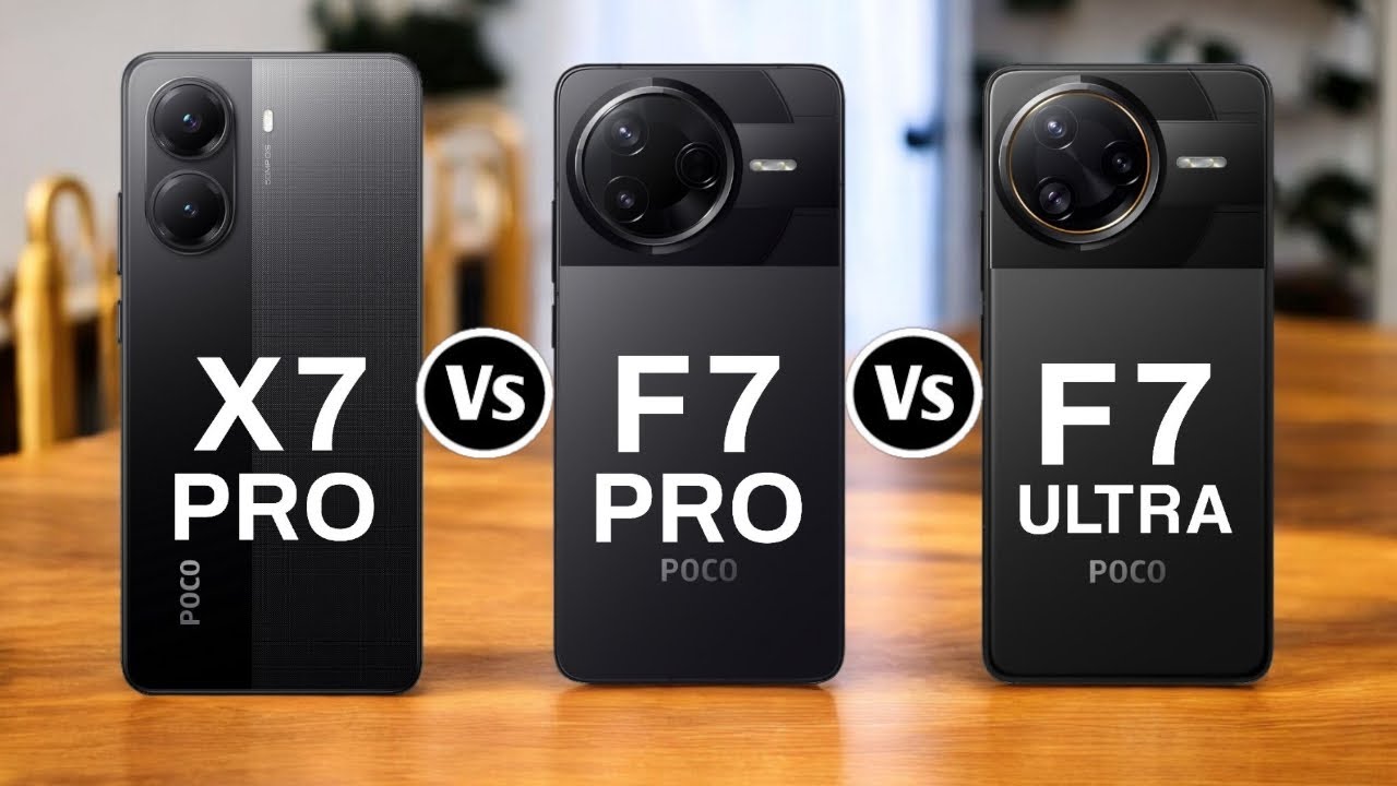 Poco X7 Pro Vs Poco F7 Pro Vs Poco F7 Ultra