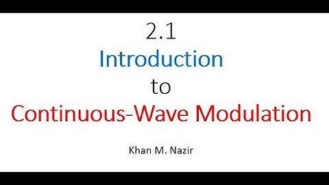 CS 2.1|| Introduction to CW Modulation || Continuous-Wave Modulation