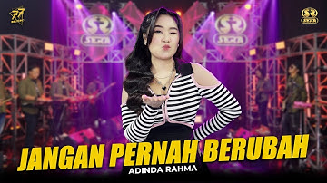 ADINDA RAHMA - JANGAN PERNAH BERUBAH | Feat. OM SERA ( Official Music Video )