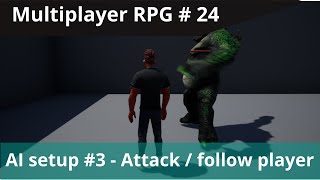 UE4 Multiplayer RPG #24 - AI follow / Chase and attack player