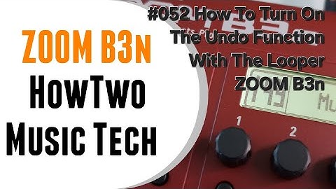 #052 How To Turn On The Undo Function With The Looper ZOOM B3n