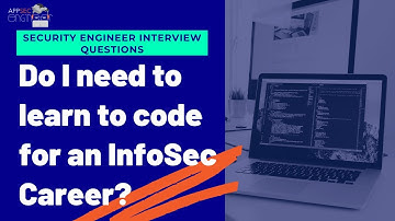 Should I learn to code for my InfoSec career? | Security Engineer Interview Questions