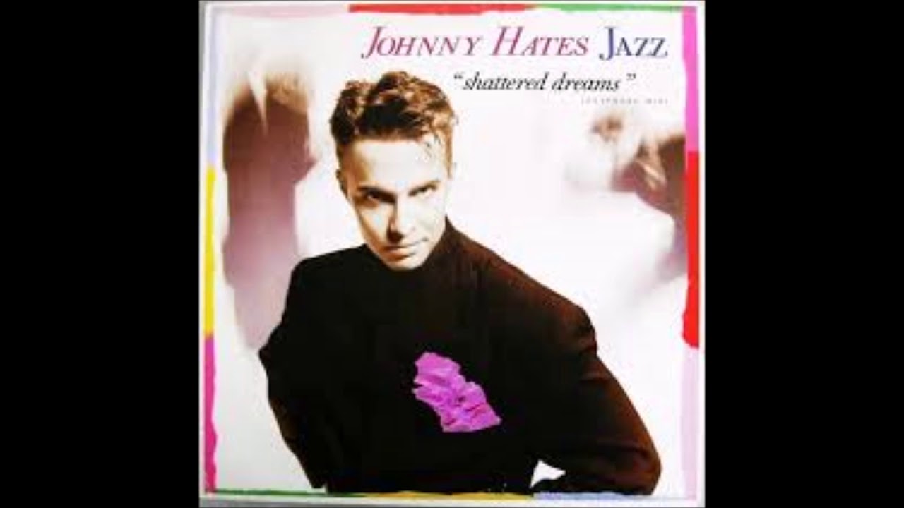 Johnny Hates Jazz Shattered Dreams Extended Mix