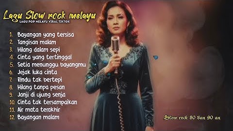 Album Lagu Slow Rock Malaysia Terbaru 2025 Menyentuh Hati Sampai menangis