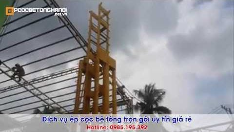 Nhận thi công ép cọc bê tông Hà Nội và tỉnh Phí Bắc. Hotline: 098.195.392