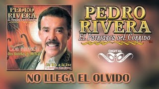 Video thumbnail of "No Llega El Olvido - Pedro Rivera con Mariachi"