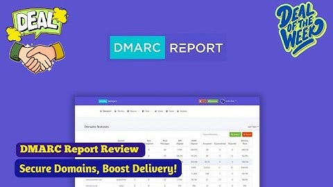 DMARC Report Review, Demo + Tutorial I Monitor domain security and boost deliverability