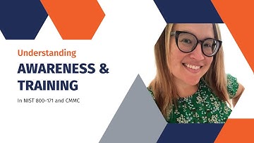 Understanding Awareness and Training in NIST 800-171 & CMMC 2.0