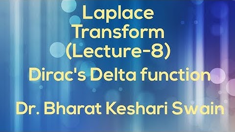 Laplace Transform (Lecture-8) Dirac