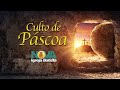 6 culto de pscoa 2024  31032024  18h30