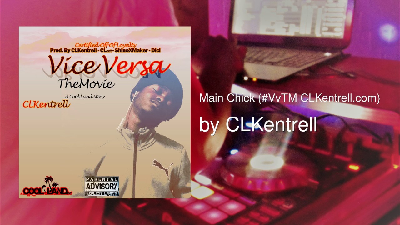 Watch Main Chick (#VvTM Out Now) - CLKentrell on YouTube Watch Main Chick (#VvTM Out Now) - CLKentrell on YouTube