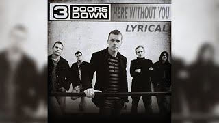 3 DOORS DOWN - HERE WITHOUT YOU LYRICAL