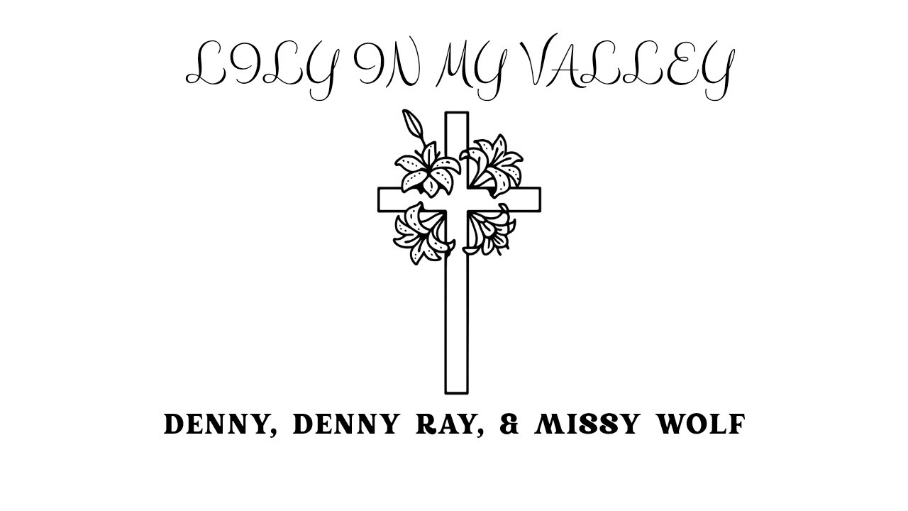 Stroll Over Heaven - Denny, Denny Ray, & Missy Wolf - Lily In My Valley - 1990