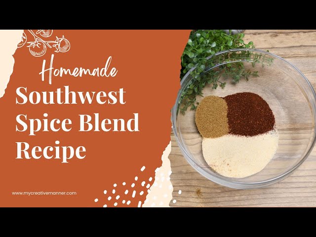 Homemade Southwest Spice Blend Recipe - My Creative Manner