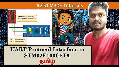 3. STM32F | UART Protocol Interface in STM32F103C8T6 Microcontroller in Tamil.