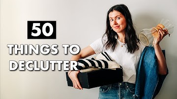 50 Things To Declutter TODAY (that you won