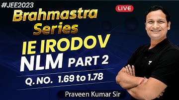 IE IRODOV: NLM | Part - 2 | Brahmastra Series | Praveen Kumar Pachauri