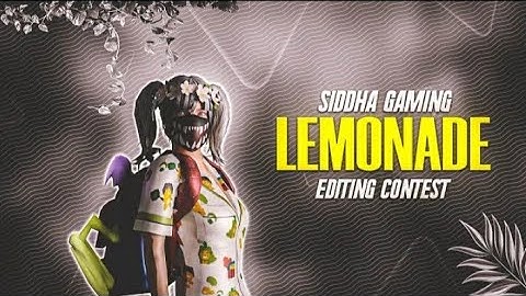LEMONADE-Siddha Gaming Contest Android Edit#siddhaec   @SiddhaGaming @sabakrishna