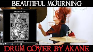 'Beautiful Mourning' by Machine Head (DRUM COVER by AKANE)
