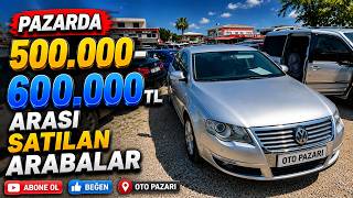 500.000 – 600.000 TL Arası Alınabilecek Arabalar | Adana Oto Pazarı 2026