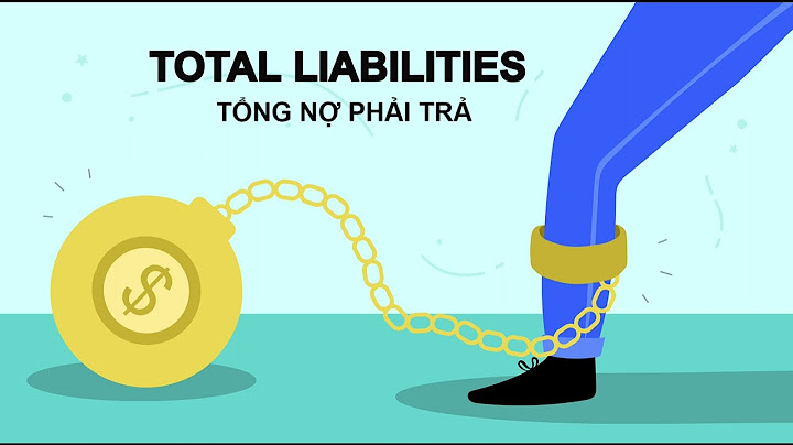 Nợ phải trả là tài khoản gì năm 2024