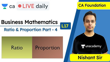 Business Mathematics | Ratio and Proportion Part - 4 | Unacademy CA Foundation | Nishant  Kumar