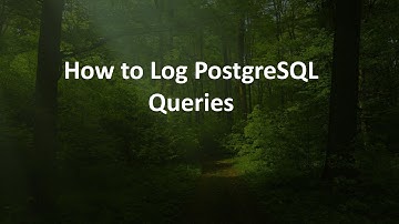 How to Log PostgreSQL Queries