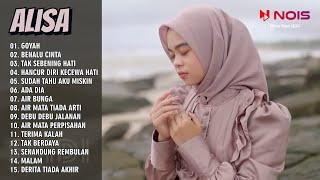 Download lagu Alisa - Goyah - Benalu Cinta - Full Album Dangdut Terpopuler