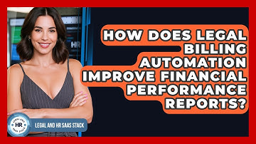 How Does Legal Billing Automation Improve Financial Performance Reports? - Legal And HR SaaS Stack