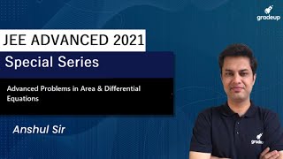 Advanced Problems Area & Differential Equations | JEE ADVANCED |  GRADEUP