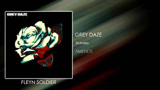 Grey Daze - Sickness (Amends)