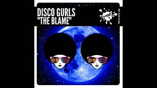 Disco Gurls - The Blame (Extended Mix)