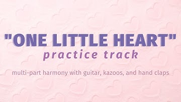 "One Little Heart" Practice Track - After School Chorus 2023