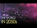 The world in 2050s