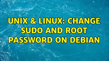 Unix & Linux: Change sudo and root password on Debian (2 Solutions!!)