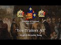 You traitors all  english royalist song