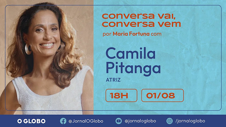 Camila Pitanga | CONVERSA VAI, CONVERSA VEM | Por Maria Fortuna