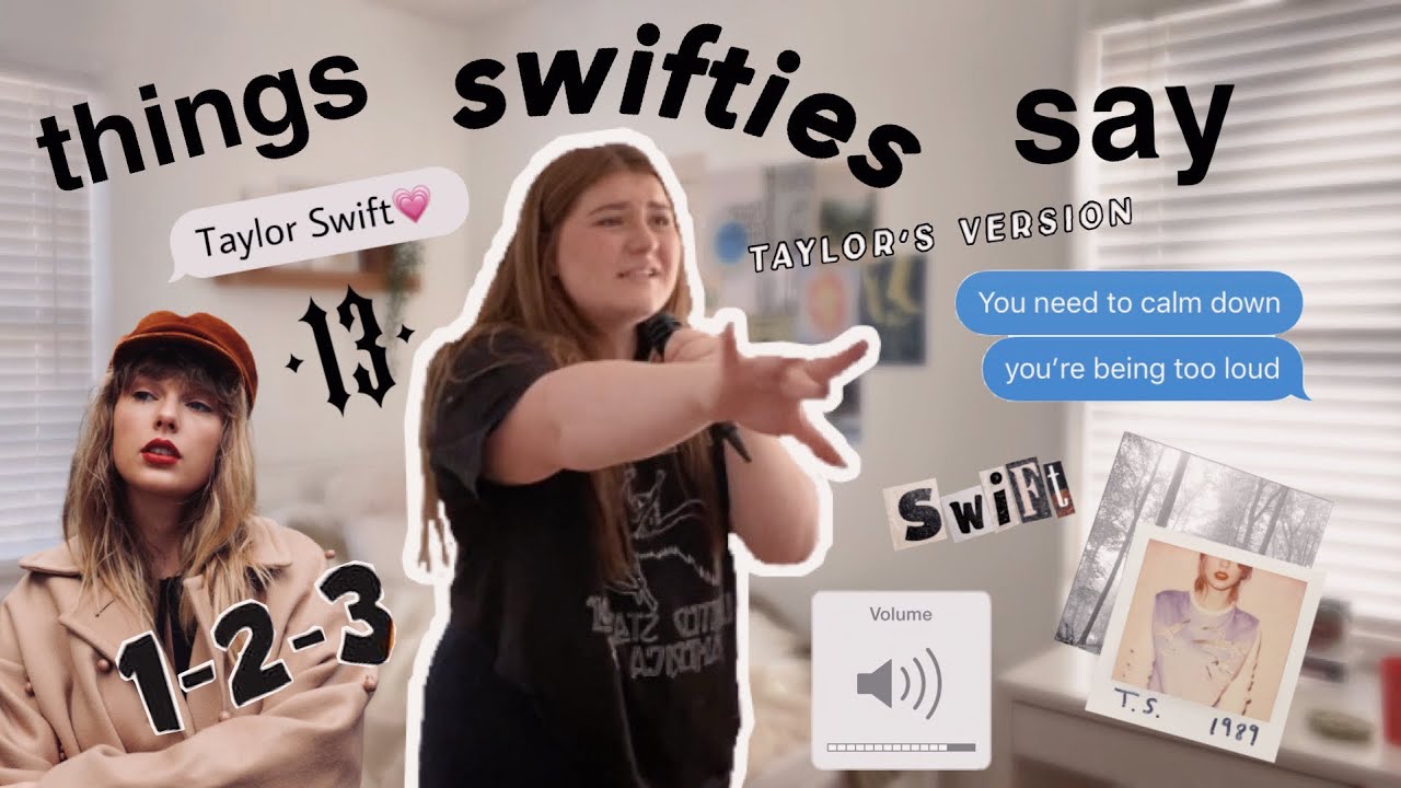 things Taylor Swift fans say… 