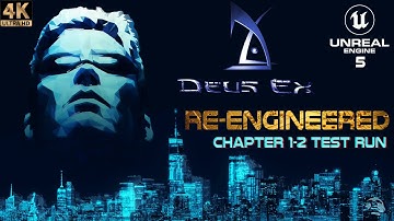 🎦Deus Ex: Re-Engineered (2022) 4K/60FPS│V0.0.1.2. ALPHA TEST RUN│NO COMMENTARY